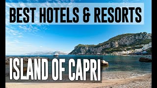 Best Hotels and Resorts in Island of Capri, Italy