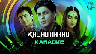 Kal Ho Naa Ho Karaoke With Lyrics | Title Track |Shah Rukh Khan,Saif Ali,Preity|Sonu Nigam|Karan J