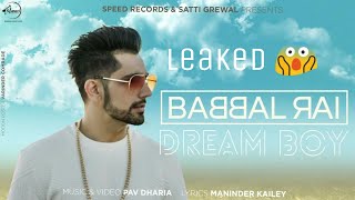 Dream Boy| Full video song | Babbal Rai | full song | Pav Dharia | Maninder kailey