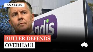 Butler admits NDIS reforms are 'overwhelming'