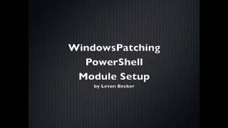 WindowsPatching PowerShell Module Setup