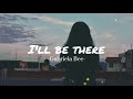 I'll be there♥︎-Gabriela Bee♫︎(lyrics)