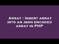 Array : Insert array into an json encoded array in PHP