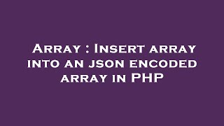 Array : Insert array into an json encoded array in PHP