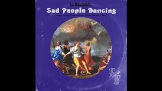 La Bouquet - Sad People Dancing (Full Album)