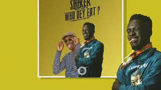 Shaker - Who Dey Eat ft. Joey B (produced by Fantombeats) Audio Slide