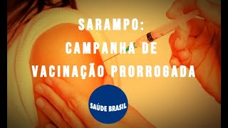 SARAMPO: CAMPANHA DE VACINAÇÃO | SAÚDE BRASIL