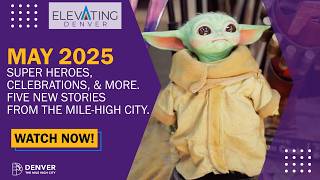 Elevating Denver May, 2026