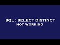 SQL : SELECT DISTINCT not working