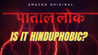 Paatal Lok पाताल लोक – All Controversies Explained | Amazon Prime | Is it Leftist / Hinduphobic?