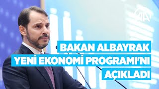 Bakan Albayrak Yeni Ekonomi Programı'nı açıkladı