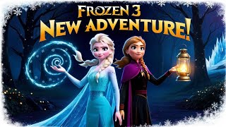 What Awaits Elsa and Anna in Frozen 3? Mystery Unveiled!