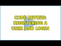 Code Review: Registering a user and login