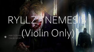 RYLLZ - Nemesis (Violin Only) 30 minutes