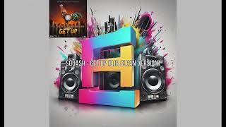 Squash - Get Up (DJR Clean Version)
