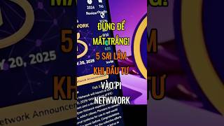 ĐỪNG ĐỂ MẤT TRẮNG! 5 sai lầm khi đầu tư vào PI NETWORK | DBDMoney #shortvideo