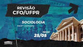 LIVE REVISÃO CFO/UFPR - 2022/2023 - Sociologia - Prof. Capivara