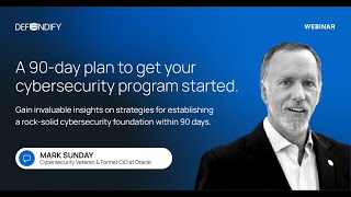 A 90-Day Plan to Get Your Cybersecurity Program Started