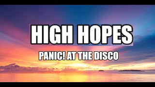 High Hopes - Panic! At The Disco [ Lyrics ]
