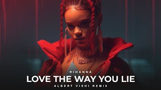 Rihanna ft. Albert Vishi - Love The Way You Lie (Remastered Remix)