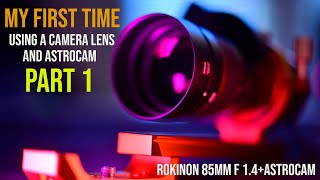 Using the Rokinon 85mm F/1.4 with the ZWO 183MM Pro for astrophotography Part 1, My first time