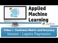 Video-6 : Confusion Matrix and Accuracy (Session - Logistic Regression)