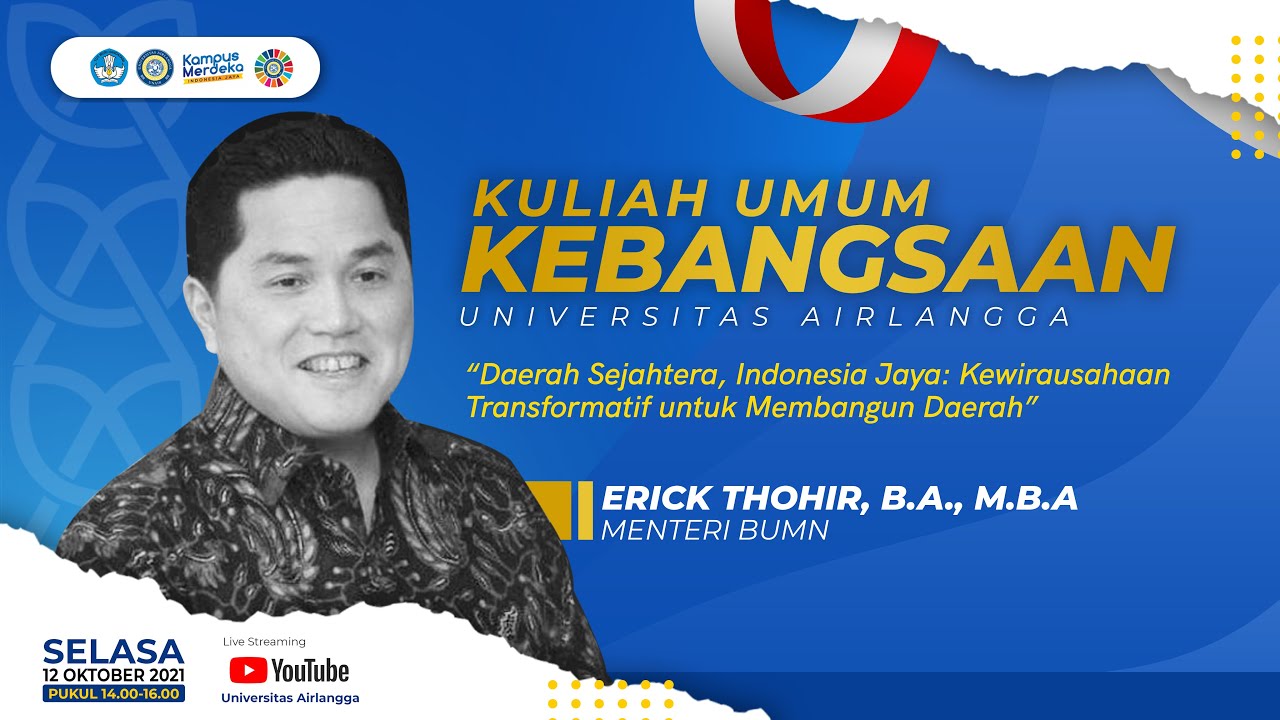 Kuliah Umum Kebangsaan : ERICK THOHIR, B.A., M.B.A. (Menteri BUMN ...