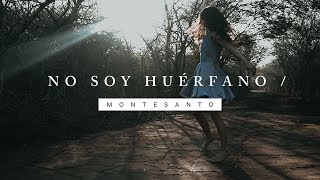 Montesanto - No Soy Huérfano (VideoLyric Oficial)