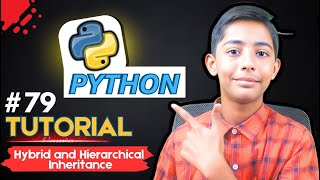 Hybrid and Hierarchical Inheritance in Python | Python Tutorial - Day #79