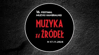 XVI Festiwal Muzyki Kameralnej Muzyka u Źródeł