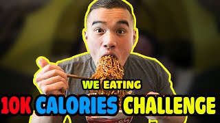 10K CALORIES CHALLENGE | WE EATING