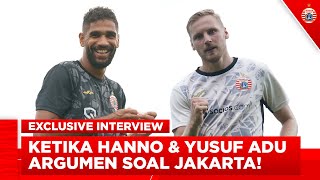 HANNO \u0026 YUSUF Curhat Soal Jakarta dan Sepak Bola Indonesia | Exclusive Interview