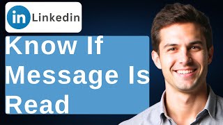 How To Know If Message Is Read On LinkedIn [2026 Guide]