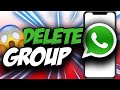 How to Delete Whatsapp Group 2022 ✅