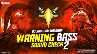 Warning Bass Soundcheck 2 ( High Bass Vibration ) Dj Shubham Haldaur