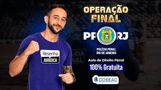 Final Operation | Rio de Janeiro Penal Police (PPRJ) | Criminal Law • General Part