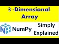 numpy arrays ,3D arrays ,3 dimensional arrays [ Part 3]