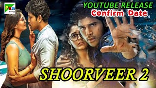 Shoorveer 2  Movie Hindi Dubbed Confirm Release Date On YouTube