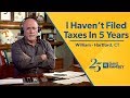 I Haven't Filed Taxes In 5 Years!