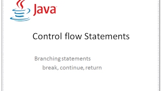 Java - Control statements - break, continue and return