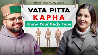 Know Your Body Type | Vata, Pitta \u0026 Kapha with Dr. Charu Supriya | THP | EP 66 | Updesh