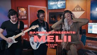 Melii - 14 Daze  (Live Performance w/ @bar4bartv )