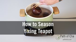 How to Season Yixing Teapot