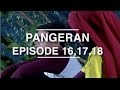 Pangeran - Episode 16,17,18