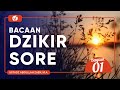 Fiqih Doa Dan Dzikir: Bacaan Dzikir Sore Bagian 1 - Ustadz Abdullah Zaen, Lc., MA