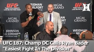 UFC 187: New Champ Daniel Cormier + Ryan Bader Trade Insults, Nearly Fight At Press Conference