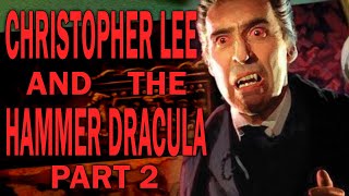 Christopher Lee and the Hammer Dracula Franchise - Part 2