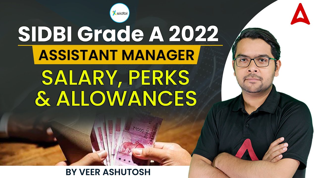 SIDBI Grade A Notification 2022 | Assistant Manager Salary Perks And ...