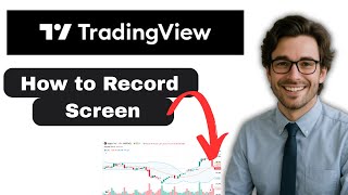 How to record your screen on TradingView (full guide)