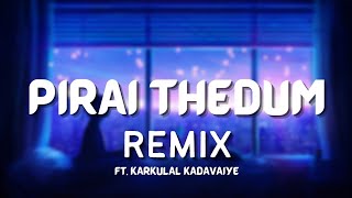 Pirai Thedum Iravile -  Tamilbeater Remix ft.Karkula kadavaiye [tamil song remix]